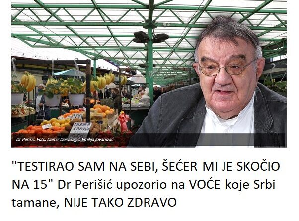 “TESTIRAO SAM NA SEBI, ŠEĆER MI JE SKOČIO NA 15” Dr Perišić upozorio na VOĆE koje Srbi tamane, NIJE TAKO ZDRAVO